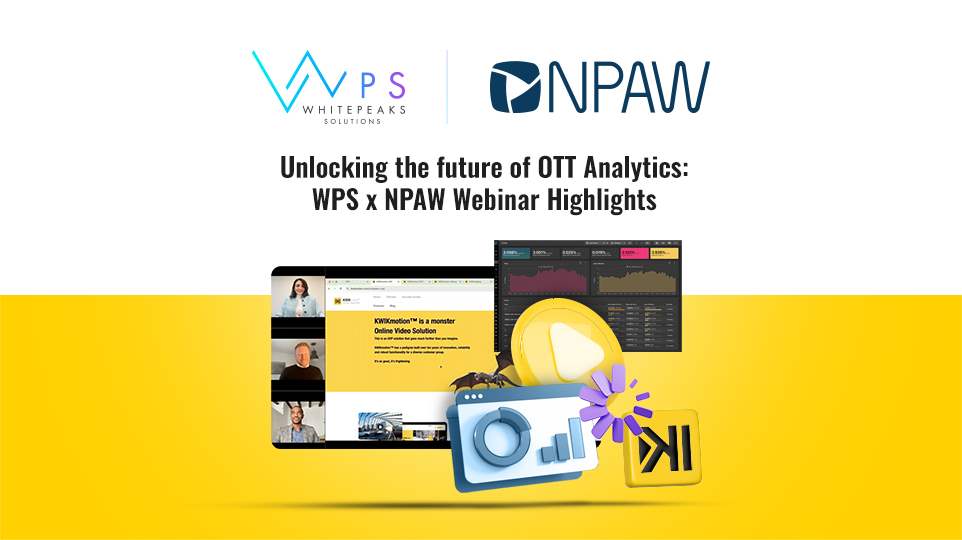 KWIKmotion and NPAW: Harnessing Analytics for Superior Streaming Experiences